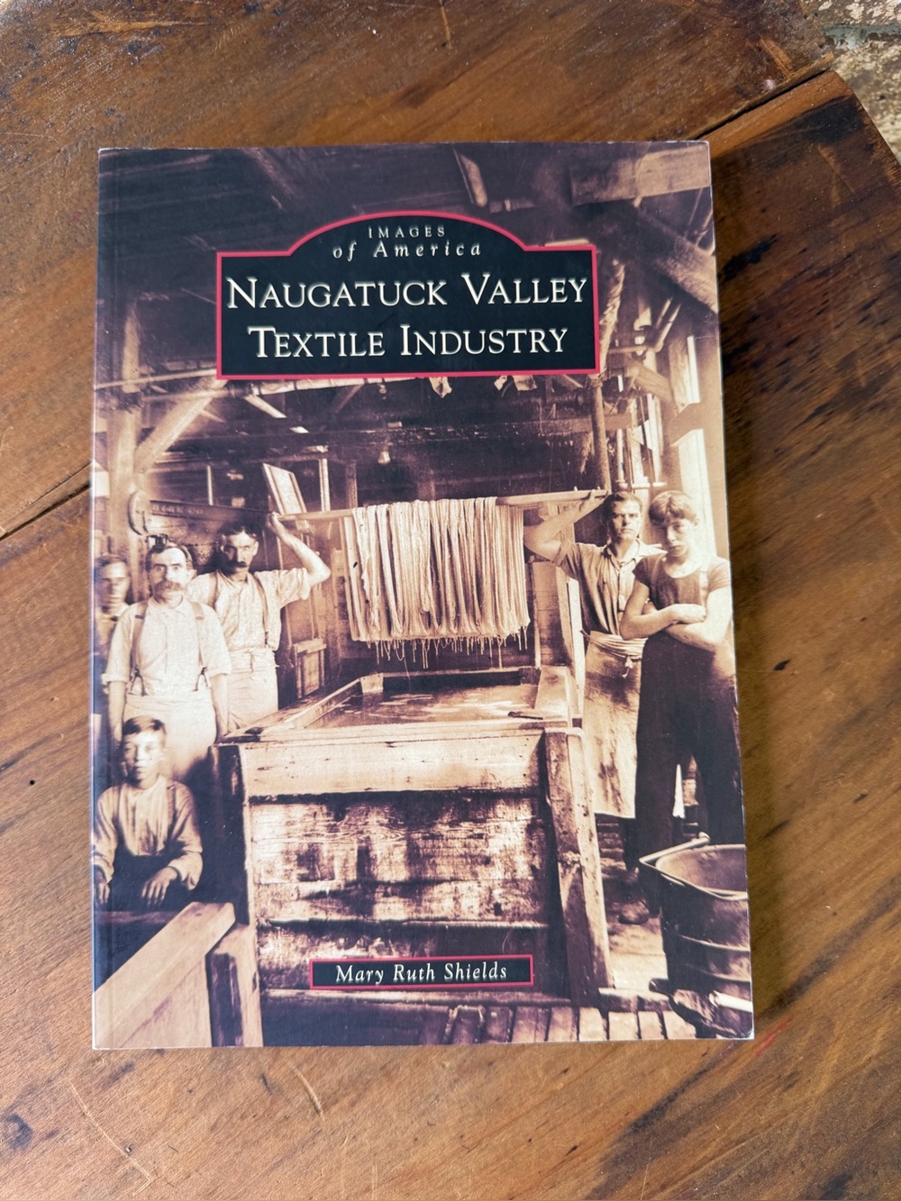 Naugatuck Valley Textile Industry Mary Ruth Shields 2011 Softcover
